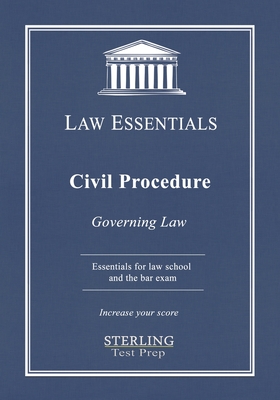 Civil Procedure, Law Essentials: Governing Law for Law School and Bar Exam Prep - Sterling Test Prep