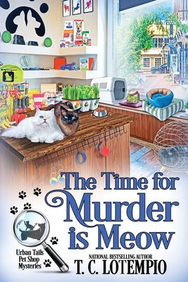 The Time for Murder Is Meow - T. C. Lotempio