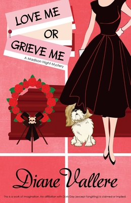 Love Me or Grieve Me: A Madison Night Mystery - Diane Vallere