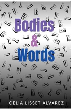Coperta cărții 'Bodies & Words - Celia Lisset Alvarez'