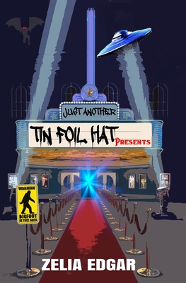 Just Another Tin Foil Hat Presents - Zelia Edgar