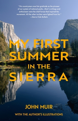 My First Summer in the Sierra (Warbler Classics) - John Muir