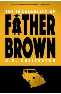 Poza produsului The Incredulity of Father Brown (Warbler Classics) - G. K. Chesterton