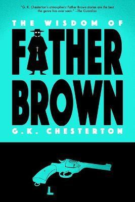 The Wisdom of Father Brown (Warbler Classics) - G. K. Chesterton