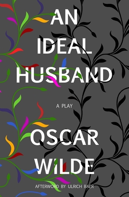 An Ideal Husband (Warbler Classics) - Oscar Wilde