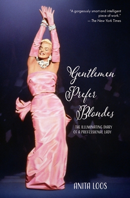 Gentlemen Prefer Blondes: The Illuminating Diary of a Professional Lady (Warbler Classics) - Anita Loos