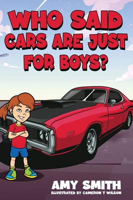 Who Said Cars Are Just for Boys? - Amy Smith
