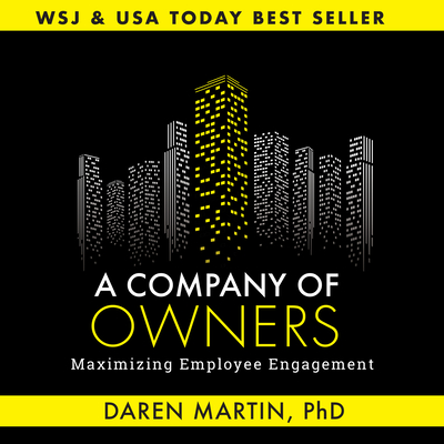 Coperta cărții 'A Company of Owners: Maximizing Employee Engagement - Daren Martin'