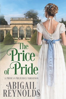 The Price of Pride: A Pride & Prejudice Variation - Abigail Reynolds