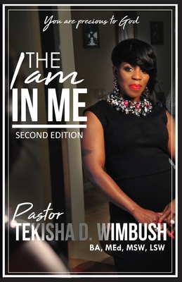 The I Am In Me: Part 1, Second Edition - Tekisha D. Wimbush
