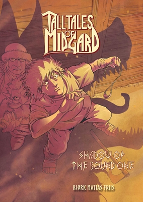 Tall Tales of Midgard Vol 1: Shadow of the Bound One - Bjørk Friis