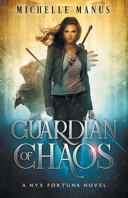 Guardian of Chaos - Michelle Manus