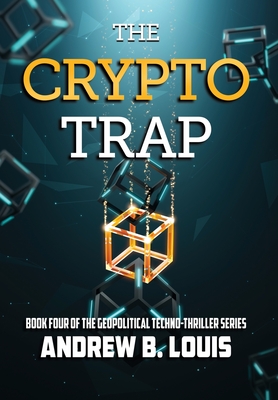 The Crypto Trap - Andrew B. Louis