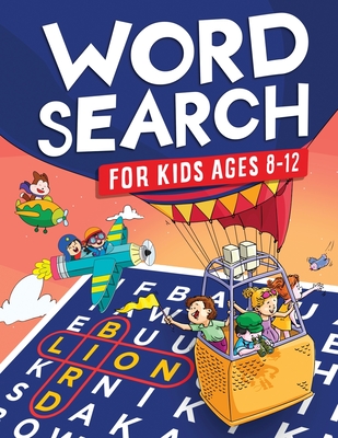 Word Search for Kids Ages 8-12: Awesome Fun Word Search Puzzles With Answers in the End - Sight Words Improve Spelling, Vocabulary, Reading Skills for - Jennifer L. Trace
