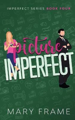 Picture Imperfect - Mary Frame