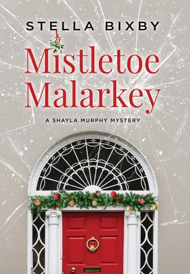 Mistletoe Malarkey - Stella Bixby