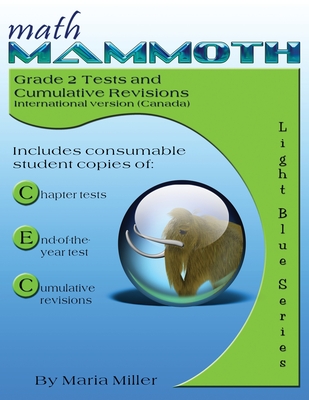 Math Mammoth Grade 2 Tests and Cumulative Revisions, International Version (Canada) - Maria Miller