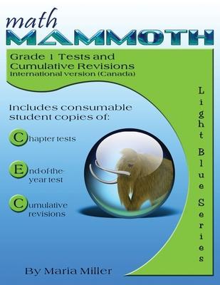 Math Mammoth Grade 1 Tests and Cumulative Revisions, International Version (Canada) - Maria Miller