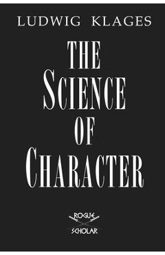 Coperta cărții 'The Science of Character - Ludwig Klages'