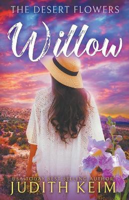 The Desert Flowers - Willow - Judith Keim