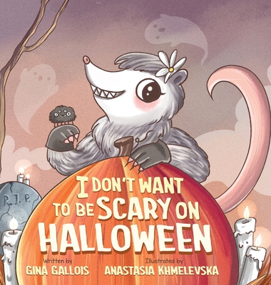 I Don't Want to be Scary on Halloween - Gina Gallois