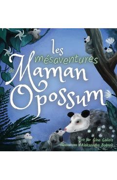 Poza produsului Les mésaventures de Maman Opossum - Gina Gallois
