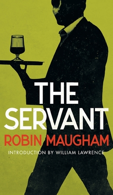 The Servant (Valancourt 20th Century Classics) - Robin Maugham