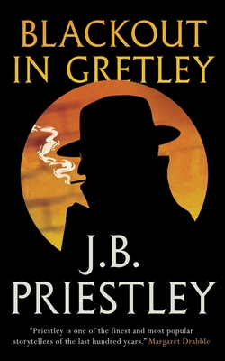 Blackout in Gretley (Valancourt 20th Century Classics) - J. B. Priestley