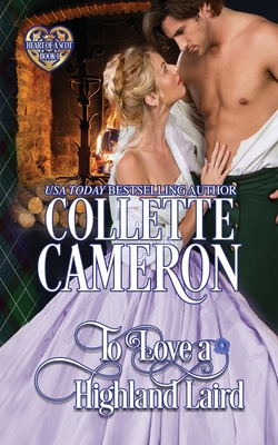 To Love a Highland Laird: Scottish Highlander Historical Romance - Collette Cameron