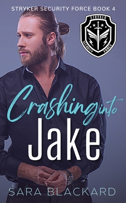 Crashing Into Jake: A Sweet Romantic Suspense - Sara Blackard
