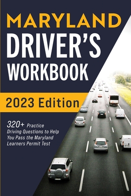Maryland Driver's Workbook: 320+ Practice Driving Questions to Help You Pass the Maryland Learner's Permit Test - Connect Prep