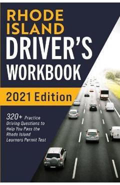 Coperta cărții 'Rhode Island Driver's Workbook: 320] Practice Driving Questions to Help You Pass the Rhode Island Learner's Permit Test'