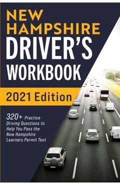 Coperta cărții 'New Hampshire Driver's Workbook: 320+ Practice Driving Questions to Help You Pass the New Hampshire Learner's Permit'