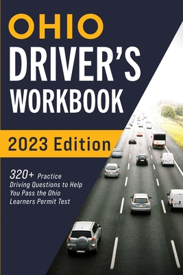 Ohio Driver's Workbook: 320+ Practice Driving Questions to Help You Pass the Ohio Learner's Permit Test - Connect Prep