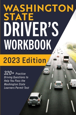 Washington State Driver's Workbook: 320+ Practice Driving Questions to Help You Pass the Washington State Learner's Permit Test - Connect Prep