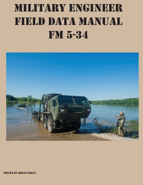 Military Engineer Field Data Manual FM 5-34 - Brian Greul