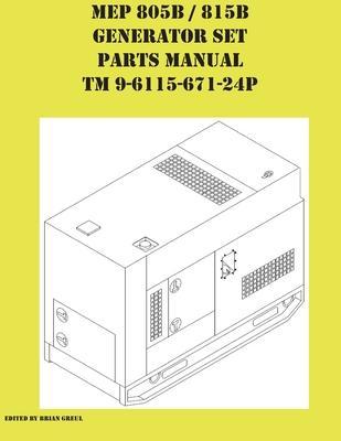 MEP 805B / 815B Generator Set Repair Parts Manual TM 9-6115-671-24P - Brian Greul