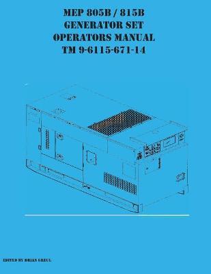 MEP 805B / 815B Generator Set Operators Manual TM 9-6115-671-14 - Brian Greul