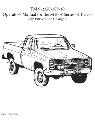 TM 9-2320-289-10 Operator's Manual for the M1008 series of trucks - Brian Greul