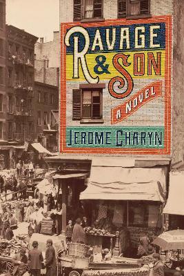 Ravage & Son - Jerome Charyn