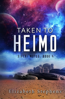 Taken to Heimo: A SciFi Alien Romance (Xiveri Mates Book 4) - Elizabeth Stephens