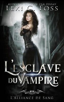 L'esclave du Vampire: Une Romance Paranormale - Jean-marc Ligny