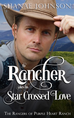 The Rancher takes his Star Crossed Love - Shanae Johnson