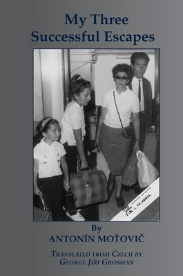 Coperta cărții 'My Three Successful Escapes - Antonin Moťovič'