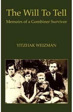 Coperta cărții 'The Will To Tell - Yitzhak Weizman'