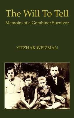 Coperta cărții 'The Will To Tell - Yitzhak Weizman'
