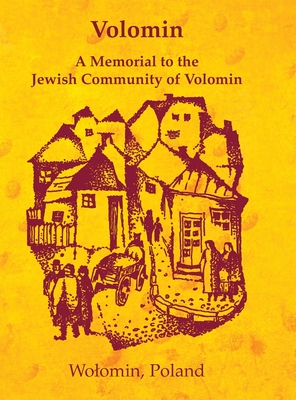 Volomin; a Memorial to the Jewish Community of Volomin (Wolomin, Poland) - Shimon Kanc