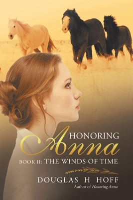 Honoring Anna: Book II: The Winds of Time - Douglas H. Hoff