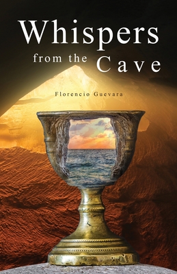 Whispers from the Cave - Florencio Guevara