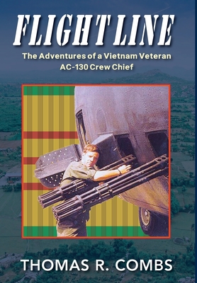 Flight Line: The Adventures of a Vietnam Veteran AC-130 Crew Chief - Thomas R. Combs